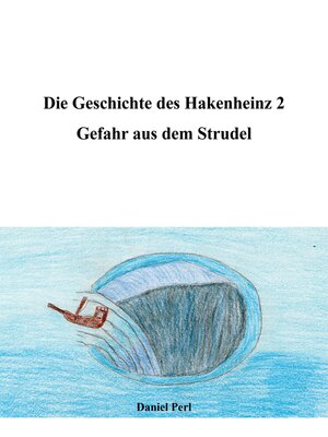 cover image of Die Geschichte des Hakenheinz 2--Gefahr aus dem Strudel